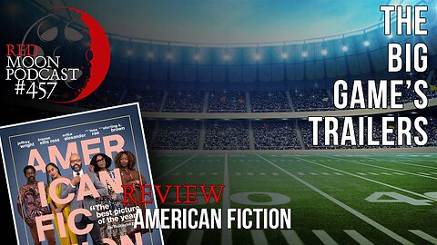 The Big Game's Trailers | American Fiction Review | RMPodcast Episode 457