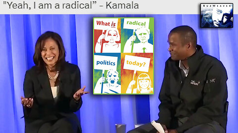 Kamala Harris Saying The Quiet Part Out Loud "I am a radical"