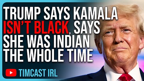 Trump Says Kamala ISN’T BLACK, Says She Was Indian The Whole Time, Dems LOSE IT
