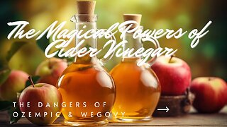 The Power of Cider Vinegar and the Dangers of Ozempic & Wegovy