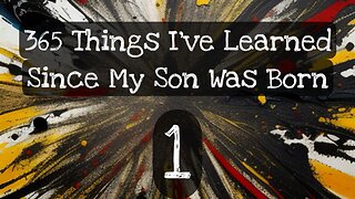 1/365 things I’ve learned since my son was born
