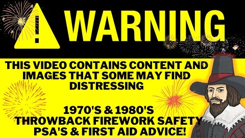 1970'S & 1980'S throwback Firework safety PSA's & first aid advice!