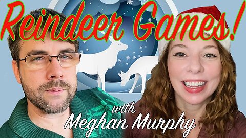 Reindeer Games, with Meghan Murphy!