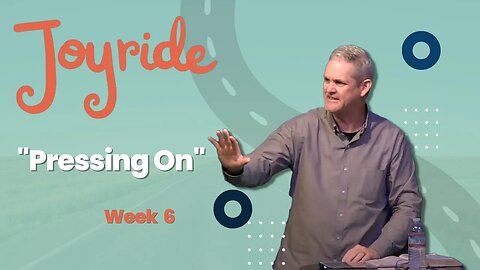 “Pressing On” || Joyride: a journey into Philippians || 3/5/23 || Week 6