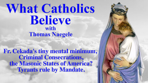 Fr. Cekada's "tiny mental minimum", Criminal Consecrations, Masonic America? Mandate Tyranny, Vaccine Exemption Letters