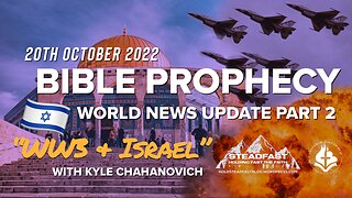 Bible Prophecy World News Update - 21st Oct. 2022 - Kyle Chahanovich