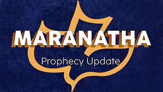 Maranatha Prophecy Update | 7/28/24