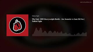 The Epic 1909 Heavyweight Battle - Joe Jeanette vs Sam McVea | Talkin Fight