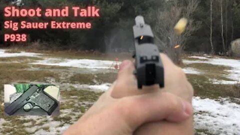 Sig Sauer Extreme P938 - Shoot and Talk VERSION 2