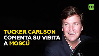 Tucker Carlson visita Moscú y no descarta entrevistar a Putin