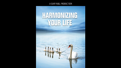 Harmonizing Your Life - A Gary Null Production