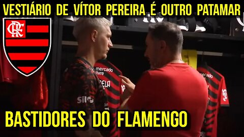 BASTIDORES DO FLAMENGO! VÍTOR PEREIRA É OUTRO PATAMAR NO VESTÁRIO DO MENGÃO - É TRETA!!!