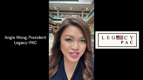 Legacy -PAC President Angie Wong Call to Action to Support America First Agenda