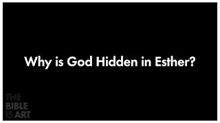 Why is God not in the Book of Esther?