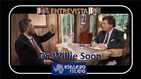Entrevista Dr. Willie Soon ao Repórter Tucker Carlson