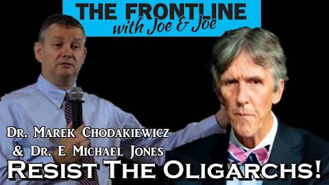 Resist The Oligarchs! - Dr. E Michael Jones on The Frontline with Joe & Joe