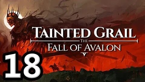 Tainted Grail The Fall of Avalon Let's Play #18