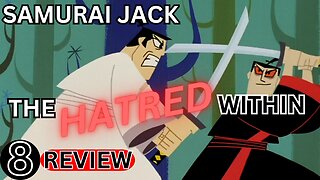 The Hatred Within Samurai Jack Episode 8 Review