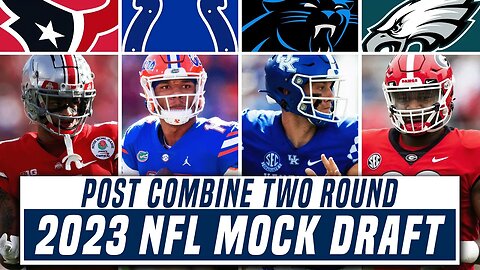 Post Combine TWO ROUND 2023 NFL Mock Draft