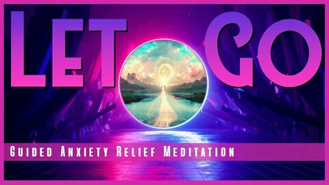 Guided Meditation to Let Go of Stress and Anxiety (with Binaural Beats)