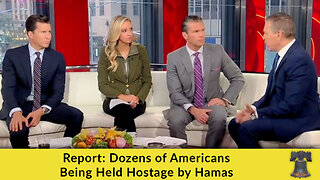 Report: Dozens of Americans Being Held Hostage by Hamas