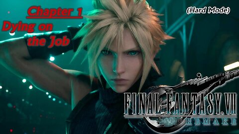 Final Fantasy VII Remake (PS5) | Hard Mode - Chapter 1: Dying on the Job (Session 1) [Old Mic]