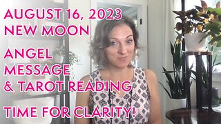 August 16 2023 NEW MOON Angel Message & Tarot Reading