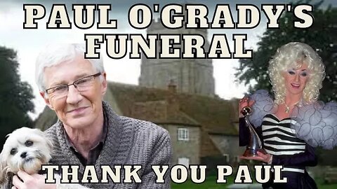 Paul O'Grady's Funeral - Legendary TV presenter