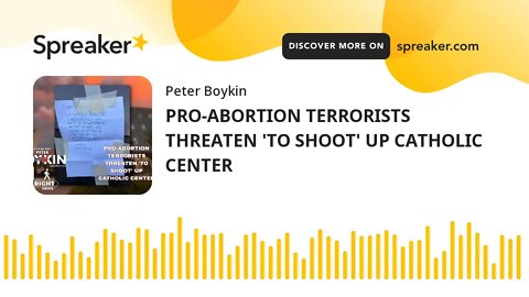 PRO-ABORTION TERRORISTS THREATEN 'TO SHOOT' UP CATHOLIC CENTER