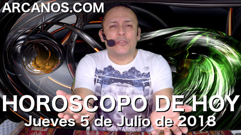 HOROSCOPO DE HOY ARCANOS Jueves 5 de Julio de 2018