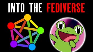 INTO THE FEDIVERSE