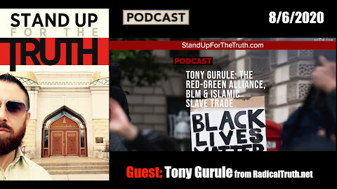 The Red-Green Alliance, BLM & Islamic Slave Trade (Interview: Tony Gurule)