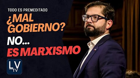 ¿Mal Gobierno? No... Es MARXISMO