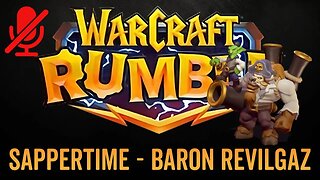 WarCraft Rumble - No Commentary Gameplay - Sappertime - Baron Revilgaz