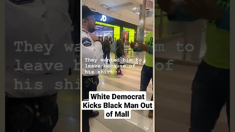 Democrat Kicks Black Man Out Of Mall for Wearing Christian T Shirt #mallofamerica #paulblart #mn