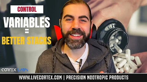 Making Nootropics 5X more powerful by controlling variables.