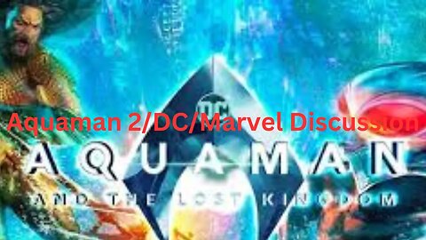 Aquman 2 movie critic biases/DC/Marvel Discussion (ft Derry entertainment and Dark barcode)