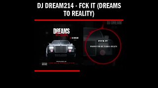 Dj Dream214 - Fck It (Dreams To Reality)