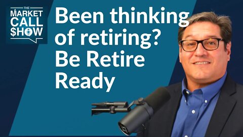 Been thinking of retiring? Be Retire Ready | Ep 49