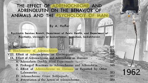 Narration of 1962 Study on the Effects of Adrenochrome Adrenolutin in Canada. Psychology of Man