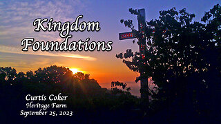 Kingdom Foundations, Curtis Coker, Heritage Farm, September 25, 2023