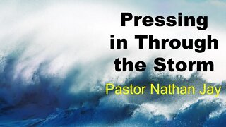 Colfax AoG Sunday Sermon Sept 11, 2022 - Pressing in through the storm - Pastor Nathan