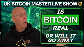 IS BITCOIN REAL OR WILL IT GO AWAY - ON 'THE UK BITCOIN MASTER LIVE SHOW (EP 432)