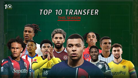 Top 10 transfer Summer Season 2024