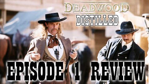 Deadwood Distilled S1E1 - Deadwood