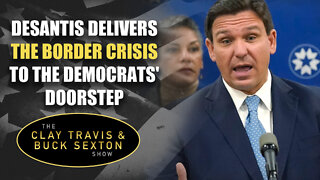 DeSantis Delivers the Border Crisis to the Democrats' Doorstep