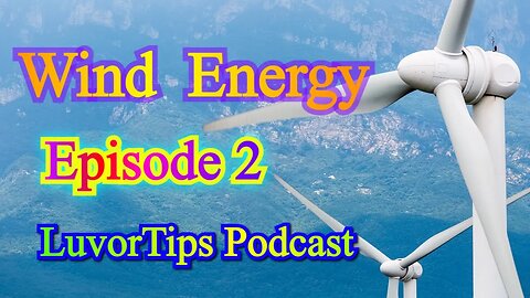 Wind Energy Episode 2 Podcast