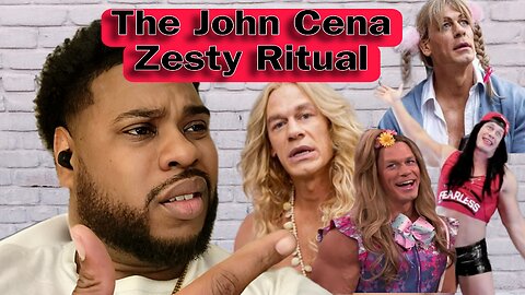 The John Cena Zesty Ritual