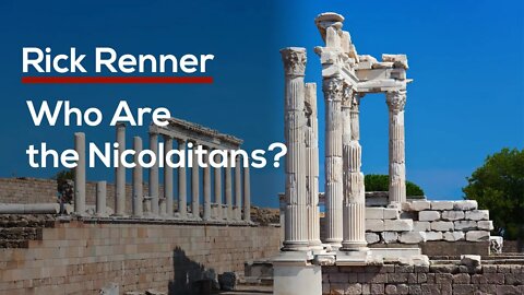 Who Are the Nicolaitans? — Rick Renner