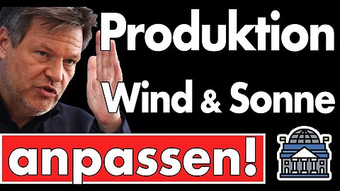 Irre Idee: Produktion an Wind & Sonne ausrichten! Habeck erledigt alle die noch hier produzieren!